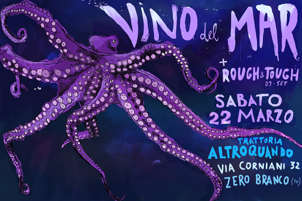 sabato 22 marzo 2014: Vino del Mar + Rough&Tough @ Altroquando, Zero Branco, Treviso