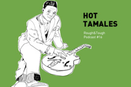 Hot Tamales / Podcast #16 (jump blues, rock ‘n’ roll, r&b)
